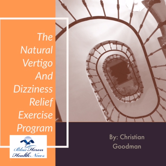The Natural Vertigo And Dizziness Relief Exercise Program
